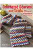 Crocheted Scarves and Cowls: 35 Colorful and Contemporary Crochet Patterns