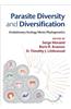 Parasite Diversity and Diversification: Evolutionary Ecology Meets Phylogenetics
