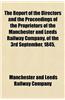 The Report of the Directors and the Proceedings of the Proprietors of the Manchester and Leeds Railway Company, of the 3rd September, 1845,