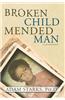 Broken Child Mended Man