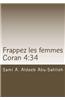 Frappez Les Femmes: Interpretation Du Verset Coranique 92/4:34 a Travers Les Siecles