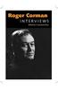 Roger Corman: Interviews