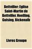 Bettviller: Glise Saint-Martin de Bettviller, Hoelling, Guising, Bickenalb