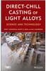 Direct-Chill Casting of Light Alloys: Science and Technology
