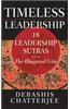 Timeless Leadership: 18 Leadership Sutras from the Bhagavad Gita