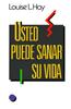 Usted Puede Sanar Su Vida