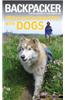 Backpacker Magazine's Hiking and Backpacking with Dogs