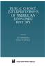Public Choice Interpretations of American Economic History