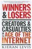 Winners & Losers: Creators and Casualities of the Age of the Internet