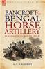 Bancroft of the Bengal Horse Artillery: An Account of the First Sikh War 1845-1846