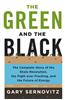 The Green and the Black: The Complete Story of the Shale Revolution, the Fight Over Fracking, and the Future of Energy
