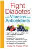 Fight Diabetes with Vitamins and Antioxidants