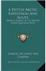 A Dutch Arctic Expedition and Route: Being a Survey of the North Polar Question (1876)