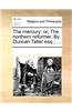 The mercury: or, The northern reformer. By Duncan Tatler esq.; ...