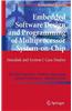 Embedded Software Design and Programming of Multiprocessor System-On-Chip: Simulink and System C Case Studies