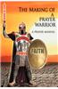 Making of a Prayer Warrior