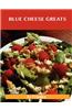 Blue Cheese Greats: Delicious Blue Cheese Recipes, the Top 54 Blue Cheese Recipes