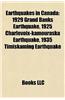 Earthquakes in Canada: 1929 Grand Banks Earthquake, 1925 Charlevoix-Kamouraska Earthquake, 1935 Timiskaming Earthquake