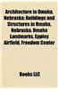 Architecture in Omaha, Nebraska: Buildings and Structures in Omaha, Nebraska, Omaha Landmarks, Eppley Airfield, Freedom Center