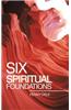 Six Spiritual Foundations