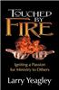 Touched by Fire: Igniting a Passion for Ministry to Others