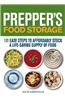 Prepper's Food Storage: 101 Easy Steps to Affordably Stock a Life-Saving Supply of Food