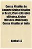 Cruise Missiles by Country: Cruise Missiles of Brazil, Cruise Missiles of France, Cruise Missiles of Germany, Cruise Missiles of India
