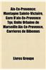 AIX-En-Provence: Culture a AIX-En-Provence, Histoire D'Aix-En-Provence, Maire D'Aix-En-Provence, Naissance a AIX-En-Provence, Sport a A
