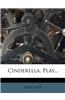 Cinderella, Play...
