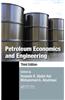 Petroleum Economics and Engineering, Third Edition