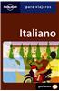 Lonely Planet Italiano Para el Viajero