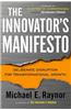 The Innovator's Manifesto: Deliberate Disruption for Transformational Growth