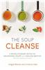 The Soup Cleanse: A Revolutionary Detox of Nourishing Soups and Healing Broths from the Founders of Soupure