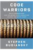 Code Warriors: NSA's Codebreakers and the Secret Intelligence War Against the Soviet Union