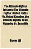 The Ultimate Fighter Episodes: The Ultimate Fighter: Team Liddell vs. Team Ortiz, the Ultimate Fighter 5