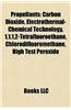 Propellants: Aerosol Propellants, Firearm Propellants, Rocket Propellants, Gunpowder, Carbon Dioxide, Nitrocellulose, Nitrous Oxide