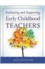 Evaluating and Supporting Early Childhood Teachers