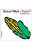 Guess What- Food?