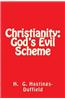 Christianity: God's Evil Scheme