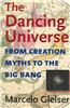 The Dancing Universe: From Creation Myths to the Big Bang