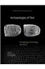 Archaeologies of Text: Archaeology, Technology, and Ethics
