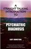 Straight Talking Introduction to Psychiatric Diagnosis