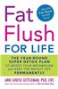Fat Flush for Life