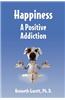 Happiness a Positive Addiction