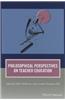 Philosophical Perspectives on Teacher Education