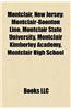 Montclair, New Jersey: Montclair-Boonton Line, Montclair State University, Montclair Kimberley Academy, New Jersey Jackals