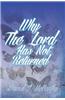 Why the Lord Has Not Returned
