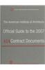 The American Institute of Architects Official Guide to the 2007 AIA Contract Documents [With CDROM]