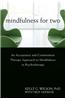 Mindfulness for Two: An Acceptance and Commitment Therapy Approach to Mindfulness in Psychotherapy