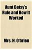 Aunt Betsy's Rule and How It Worked